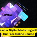 Master Digital Marketing with Our Free Online Course