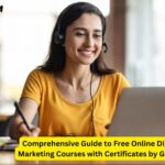 Comprehensive Guide to Free Online Digital Marketing Courses with Certificates by Google