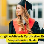 Mastering the AdWords Certification Exam: A Comprehensive Guide